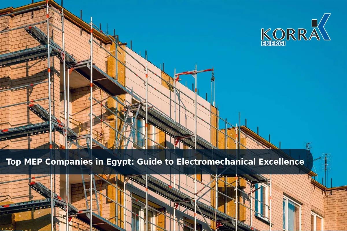 Best MEP Companies in Egypt: An Expert Selection Guide